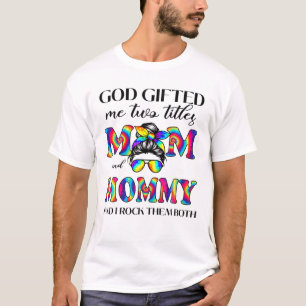 Gott gab mir zwei Titel Mama und Mama Gefärbte Kra T-Shirt