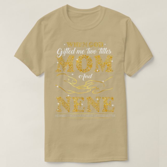 Gott gab mir zwei Titel Mama und Nene glücklich Mu T-Shirt (Design vorne)