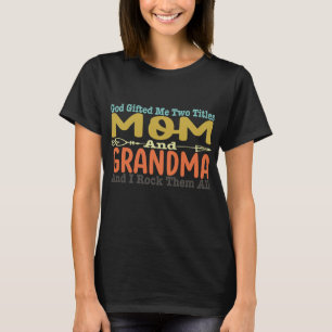 Gott gab mir zwei Titel Mama und Oma T-Shirt