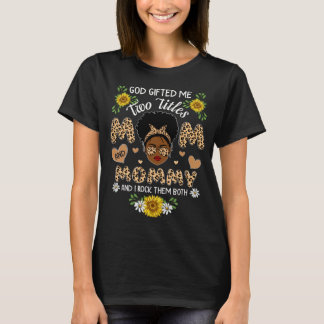 Gott gab mir zwei Titel Mutter und Mama T-Shirt