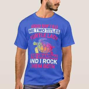 Gott gab mir zwei Titel Schildkrötenfrau und OmaTu T-Shirt