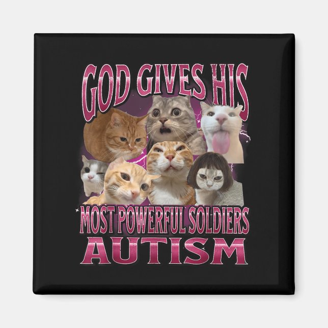 Gott gibt Autismus seinen stärksten Soldaten, die  Magnet (Vorne)