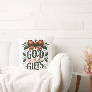 Gott gibt die besten Geschenke Kissen