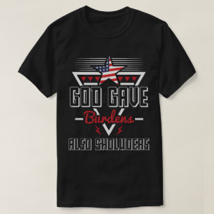 Gott gibt Lasten auch Schultern T-Shirt