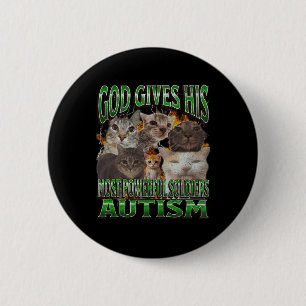 Gott gibt seinem mächtigsten Autismus lustige Cat Button