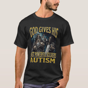 Gott gibt seinem stärksten Autismus lustiges harte T-Shirt