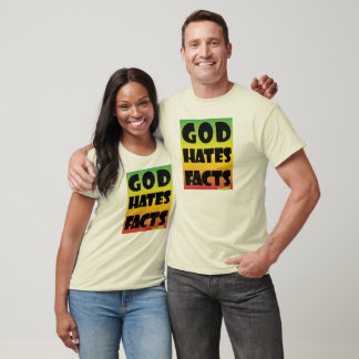 Gott hasst den T - Shirt der Fakten