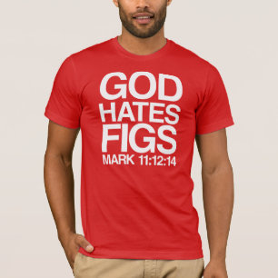 Gott hasst Feigen T-Shirt