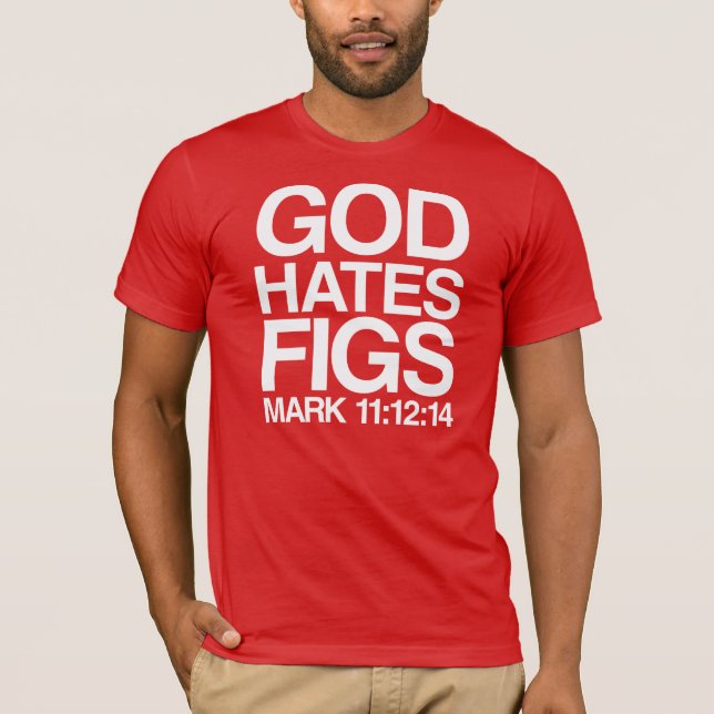 Gott hasst Feigen T-Shirt (Vorderseite)