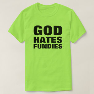 Gott hasst Fundies Funny Pro-LGBTQ+ Anti-Hate T-Shirt