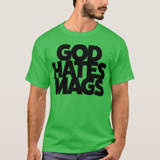 Gott hasst Mags Mädchen T-Shirt