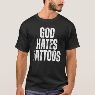 Gott hasst Tattoos Tattoono Anti Tattoo T-Shirt