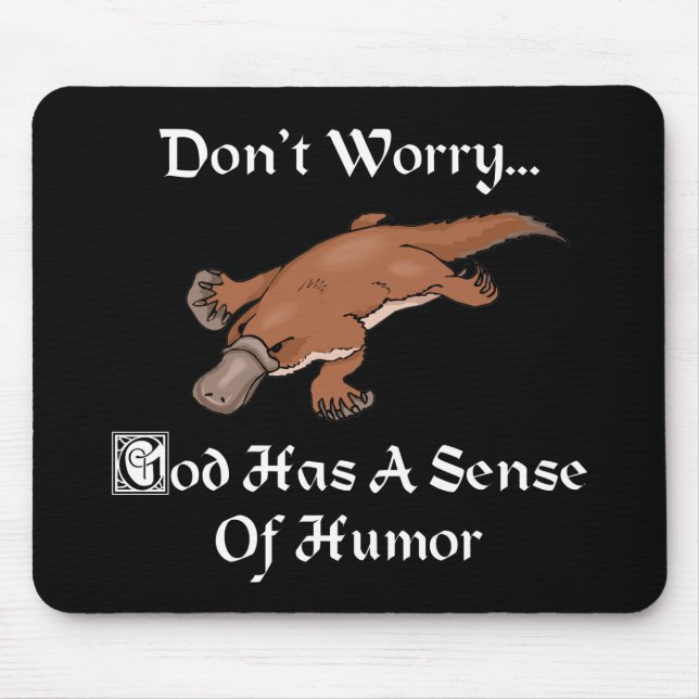 Gott hat ein Gefühl von Spaß - lustiger Platypus Mousepad (Vorne)