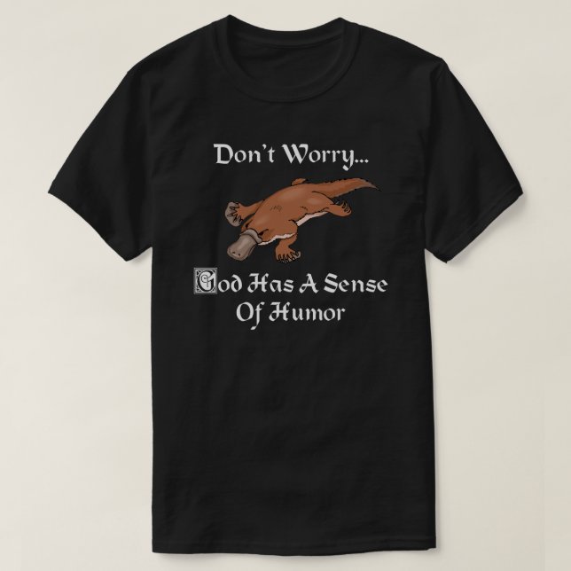 Gott hat ein Gefühl von Spaß - lustiger Platypus T-Shirt (Design vorne)