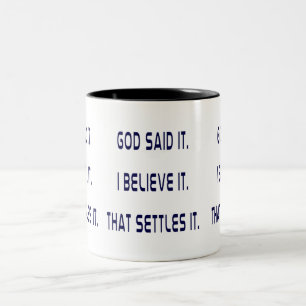 Gott hat es gesagt! Ich glaube es! Das ist entschi Zweifarbige Tasse