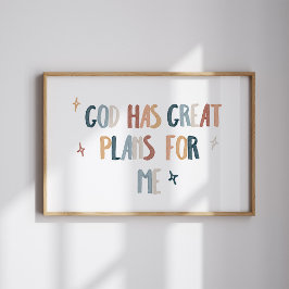 Gott hat großartige Pläne für mich zu drucken Poster