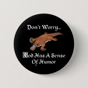 Gott hat Humor - Lustiger Schnabeltier Button