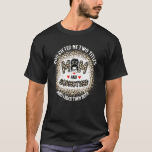 Gott hat mich zwei Titel Mama und Godmutter Messy T-Shirt