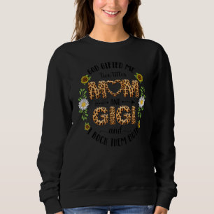 Gott hat mir zwei Titel Mama und Gigi Frauen Oma Sweatshirt