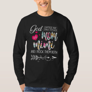 Gott hat mir zwei Titel Mama und Mimi Blume Mutter T-Shirt