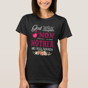Gott hat mir zwei Titel Mama und Mutter Blume Mutt T-Shirt