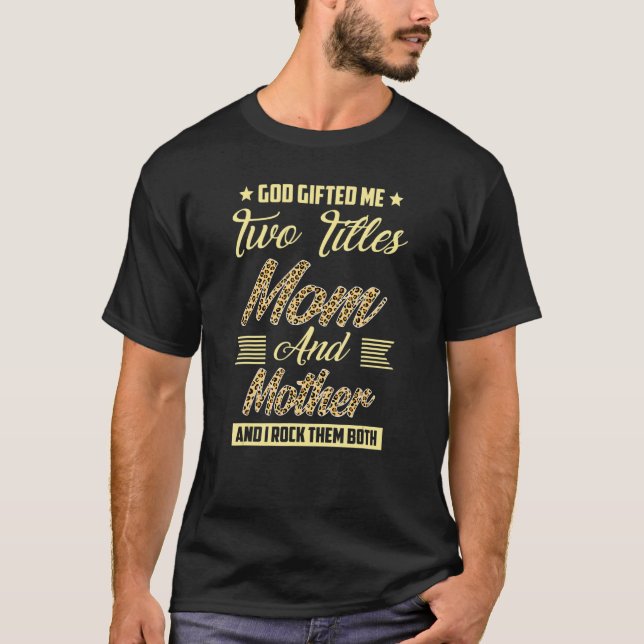 Gott hat mir zwei Titel Mama und Mutter Leopard Mu T-Shirt (Vorderseite)