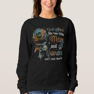 Gott hat mir zwei Titel Mama und Oma Blume Mutter Sweatshirt