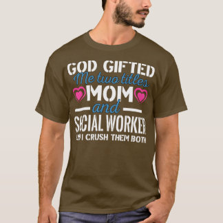 Gott hat mir zwei Titel Mama und Sozialarbeiter T-Shirt