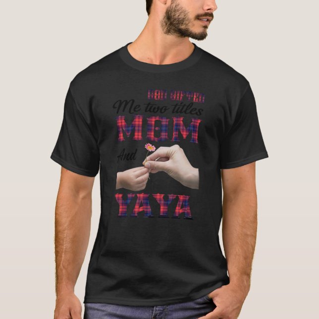 Gott hat mir zwei Titel Mama und Yaya T-Shirt (Vorderseite)