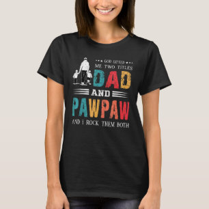 Gott hat mir zwei Titel Vater und Pawpaw Vatertag T-Shirt