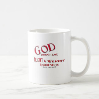 Gott hat nicht Höhen-und Gewichts-Anforderungen Tasse