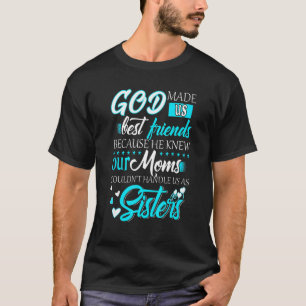 Gott hat uns zu den besten Freunden gemacht, weil T-Shirt