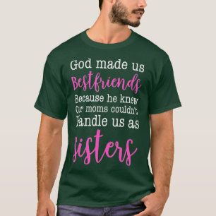 Gott hat uns zum besten Freund gemacht, weil er un T-Shirt