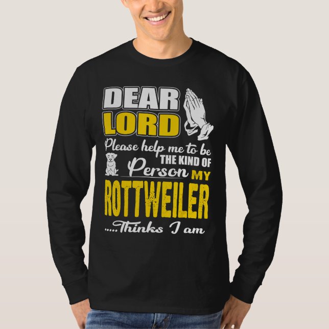 Gott helfe mir, eine Person zu sein, die Rottweile T-Shirt (Vorderseite)