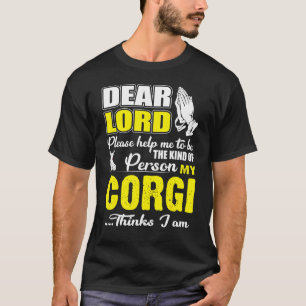 Gott hilf mir, die Art von Person zu sein, die Cor T-Shirt