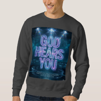 Gott hört dich – Psalm 34:17 Sweatshirt