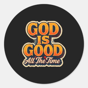 Gott ist allezeit gut Christlicher Glaube Jesus Ch Runder Aufkleber