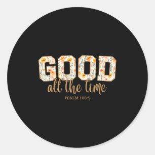 Gott ist allezeit gut Psalm 100_5 Christliche Bibe Runder Aufkleber