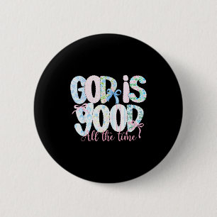 Gott ist allezeit gut religiöser Glaube Christentu Button