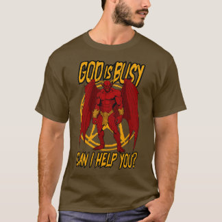 Gott ist beschäftigt, kann ich Ihnen helfen T-Shirt