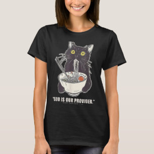 Gott ist der Versorger Lustige Katze isst Ramen Ja T-Shirt