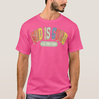 Gott ist die ganze Zeit gut Jesus Christlich relig T-Shirt