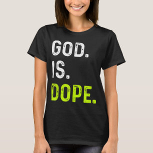 Gott ist Dope Funny Jesus Christus Liebe Lifestyle T-Shirt