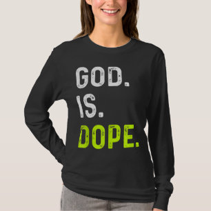 Gott ist Dope Funny Jesus Christus Liebe Lifestyle T-Shirt