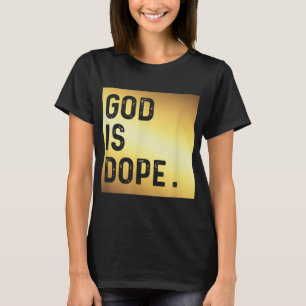 Gott ist Dope GOLD Funny Christlich Faith Glaube G T-Shirt