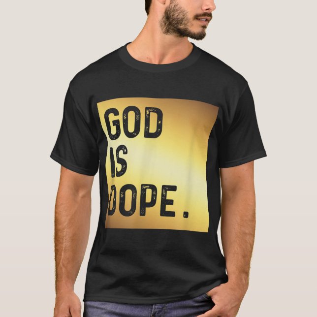 Gott ist Dope GOLD Funny Christlich Faith Glaube G T-Shirt (Vorderseite)