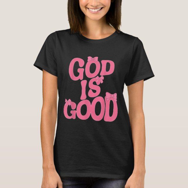 Gott ist ein guter NK Bow Christlich Jesus Frauenm T-Shirt (Vorderseite)