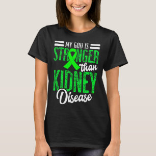 Gott ist für eine Dialyse stärker als eine Nierene T-Shirt