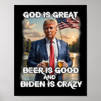 Gott ist groß Bier ist gut und Biden ist verrückt
