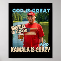 Gott ist groß Bier ist gut und Kamala sind verrück